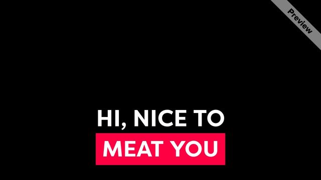 Nice To Meat Video Template