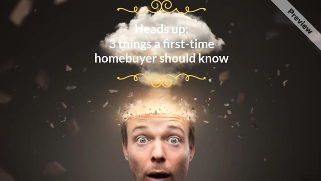 3 things a first time home buyer should know Video Template