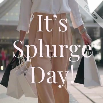 Splurge Day | Jun 18 Video Template