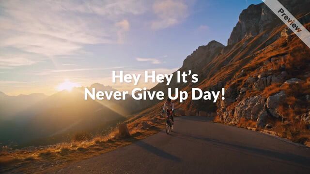 Never Give Up Day | Aug 18 Video Template